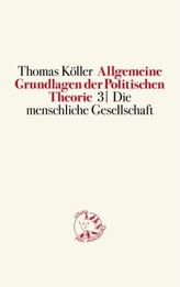 Allgemeine Grundlagen der Politischen Theorie 3. Bd.3