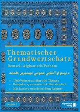 Thematischer Grundwortschatz Deutsch - Afghanisch/Paschtu. Bd.2