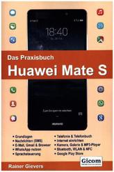 Das Praxisbuch Huawei Mate S - Handbuch für Einsteiger
