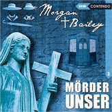 Morgan & Bailey - Mörder Unser, 1 Audio-CD