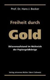 Freiheit durch Gold. Liberty Through Gold, German Edition. La liberté par l' or, deutsche Ausgabe