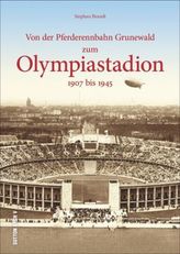 Von der Pferderennbahn Grunewald zum Olympiastadion 1907 bis 1945