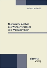 Numerische Analyse des Wanderverhaltens von Wälzlagerringen