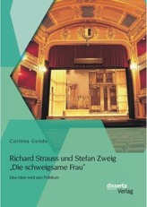 Richard Strauss und Stefan Zweig 'Die schweigsame Frau' - Eine Oper wird zum Politikum
