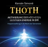 Thoth - Aktivierung der höchsten geistigen Energie in dir, 1 Audio-CD