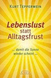 Lebenslust statt Alltagsfrust