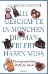 111 Geschäfte in München, die man erlebt haben muss
