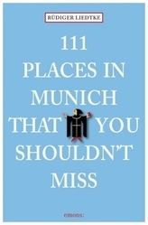 111 Places in Munich that you schouldn't miss. 111 Orte in München, die man gesehen haben muss, englische Ausgabe