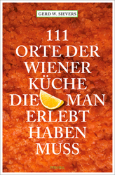 111 Orte der Wiener Küche, die man gesehen haben muss