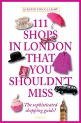 111 Shops in London that you shouldn't miss. 111 Geschäfte in London, die man erlebt haben muss, englische Ausgabe