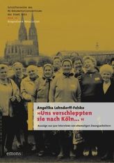 'Uns verschleppten sie nach Köln...'