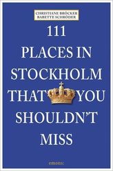 111 Places in Stockholm that you must not miss. 111 Orte in Stockholm, die man gesehen haben muss, englische Ausgabe