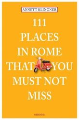 111 Places in Rome that you must not miss. 111 Orte in Rom, die gesehen haben muss, englische Ausgabe
