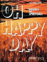 Oh Happy Day - Gospels und Spirituals, für Gesang und Klavier