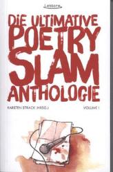 Die ultimative Poetry-Slam-Anthologie. Bd.1