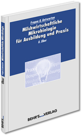 Milchwirtschaftliche Mikrobiologie für Ausbildung und Praxis