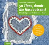 50 Tipps, damit die Hose rutscht! Ohne Diät genussvoll abnehmen, 4 Audio-CDs. Bd.1