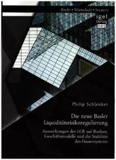 Die neue Basler Liquiditätsrisikoregulierung: Auswirkungen der LCR auf Banken, Geschäftsmodelle und die Stabilität des Finanzsys