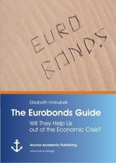 The Eurobonds Guide: Will They Help Us out of the Economic Crisis?