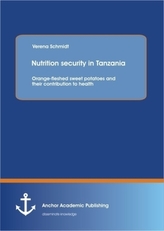 Nutrition security in Tanzania: Orange-fleshed sweet potatoes and their contribution to health