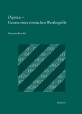 Dignitas - Genese eines römischen Wertbegriffs