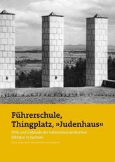 Führerschule, Thingplatz, 'Judenhaus'