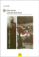 Max Esterl und das Rote Herz