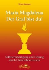 Maria Magdalena - Der Gral bist du!