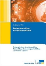 Fachinformatiker/Fachinformatikerin, Prüfungstrainer Abschlussprüfung, Fachrichtung Anwendungsentwicklung