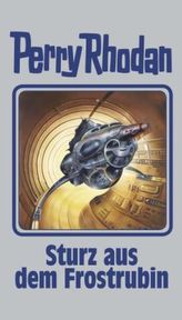 Perry Rhodan - Sturz aus dem Frostrubin