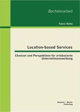Location-based Services: Chancen und Perspektiven für ortsbasierte Unternehmenswerbung