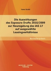 Die Auswirkungen des Exposure Drafts 2010/09 zur Neuregelung des IAS 17 auf ausgewählte Leasingverhältnisse