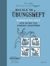 Das kleine Übungsheft - Wahrhaftig sein sich selbst und anderen gegenüber