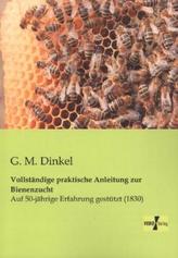 Vollständige praktische Anleitung zur Bienenzucht