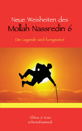Neue Weisheiten des Mollah Nassredin - Die Legende wird fortgesetzt