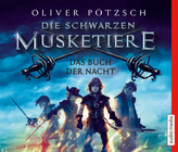 Die schwarzen Musketiere - Das Buch der Nacht, 5 Audio-CDs