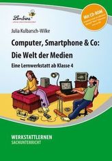 Computer, Smartphone & Co: Die Welt der Medien, m. CD-ROM