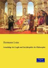 Grundzüge der Logik und Encyklopädie der Philosophie