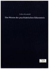 Das Wesen der psychiatrischen Erkenntnis