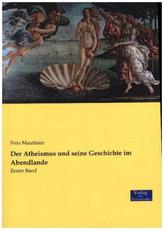 Der Atheismus und seine Geschichte im Abendlande. Bd.1