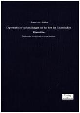 Diplomatische Verhandlungen aus der Zeit der französischen Revolution