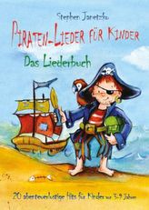 Piraten-Lieder für Kinder - 20 abenteuerlustige Lieder für Kinder von 3-9 Jahren, Liederbuch