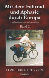 Mit dem Fahrrad und Aphasie durch Europa. Bd.2