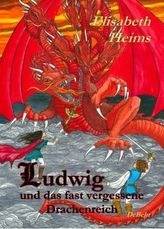 Ludwig und das fast vergessene Drachenreich