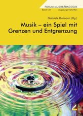 Musik - ein Spiel mit Grenzen und Entgrenzung
