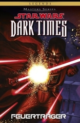 Star Wars Masters Dark Times - Feuerträger. Bd.14