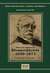 Otto Fürst von Bismarck - Bismarckbriefe 1836-1872.
