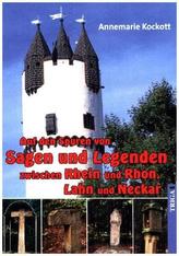 Auf den Spuren von Sagen und Legenden zwischen Rhein und Rhön, Lahn und Neckar