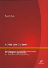 Stress und Diabetes: Auswirkungen von Stress und Stressbewältigung auf die Körperzusammensetzung von Diabetikern und Nicht-Diabe