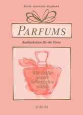 Parfums - Kostbarkeiten für die Sinne